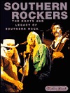 Southern Rockers: The Roots and Legacy of Southern Rock (Paperback)