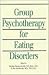 Group Psychotherapy for Eating Disorders