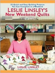 Leslie Linsley's New Weekend Quilts: 25 Quick and Easy Quilting Projects You Can Complete in a Weekend (Paperback)