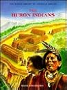 The Huron Indians (Junior Library of American Indians)