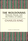 The Moldovans by Charles  King