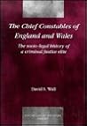 The Chief Constables of England and Wales: The Socio-Legal History of a Criminal Justice Elite The Chief Constables of England and Wales: The Socio-Legal History of a Criminal Justice Elite
