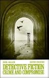 Detective Fiction: Crime and Compromise Detective Fiction: Crime and Compromise