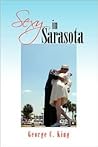 Sexy in Sarasota by George C. King