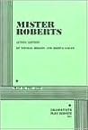 Mister Roberts: A Play Mister Roberts: A Play