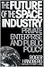 The Future of the Space Industry: Private Enterprise and Public Policy