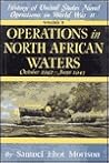 History of US Naval Operations in WWII 2: Operations in North African Waters 10/42-6/43