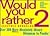 Would You Rather...? 2 by Justin Heimberg Would You Rather...? 2 by Justin Heimberg