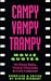 Campy Vampy Trampy Movie Quotes by Steve Stewart