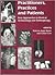 Practitioners, Practices and Patients by Gilly Carr