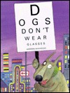 Dogs Don't Wear Glasses (Hardcover)