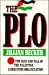 The Plo: The Rise and Fall of the Palestine Liberation Organization