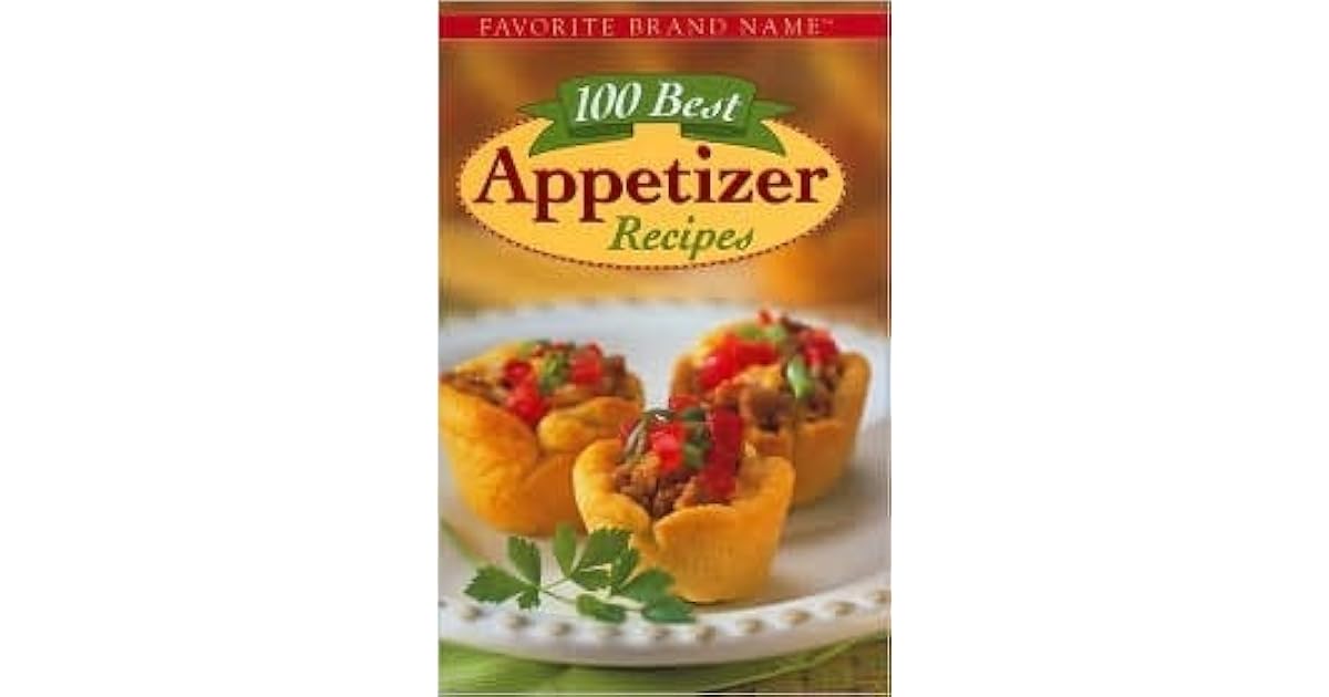 100 Best Appetizer Recipes by Publications International