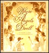 Where Angels Dwell: A Treasury of Hope, Inspiration and Blessing (Cherished Moments)