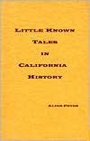 Little Known Tales in California History (Paperback)