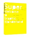 Super: Welcome to Graphic Wonderland (Paperback)
