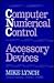 Computer Numerical Control Accessory Devices
