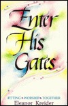 Enter His Gates: Fitting Worship Together (Paperback)