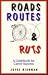 Roads, Routes and Ruts by Joyce E. Richman Roads, Routes and Ruts by Joyce E. Richman