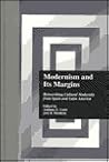 Modernism and Its Margins: Reinscribing Cultural Modernity from Spain and Latin America (Hispanic Issues) Modernism and Its Margins: Reinscribing Cultural Modernity from Spain and Latin America (Hispanic Issues)