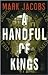 A Handful of Kings: A Novel