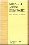 Glimpses of Ancient Indian Poetics (FROM BHARATA TO JAGANNATHA) (English and Sanskrit Edition)