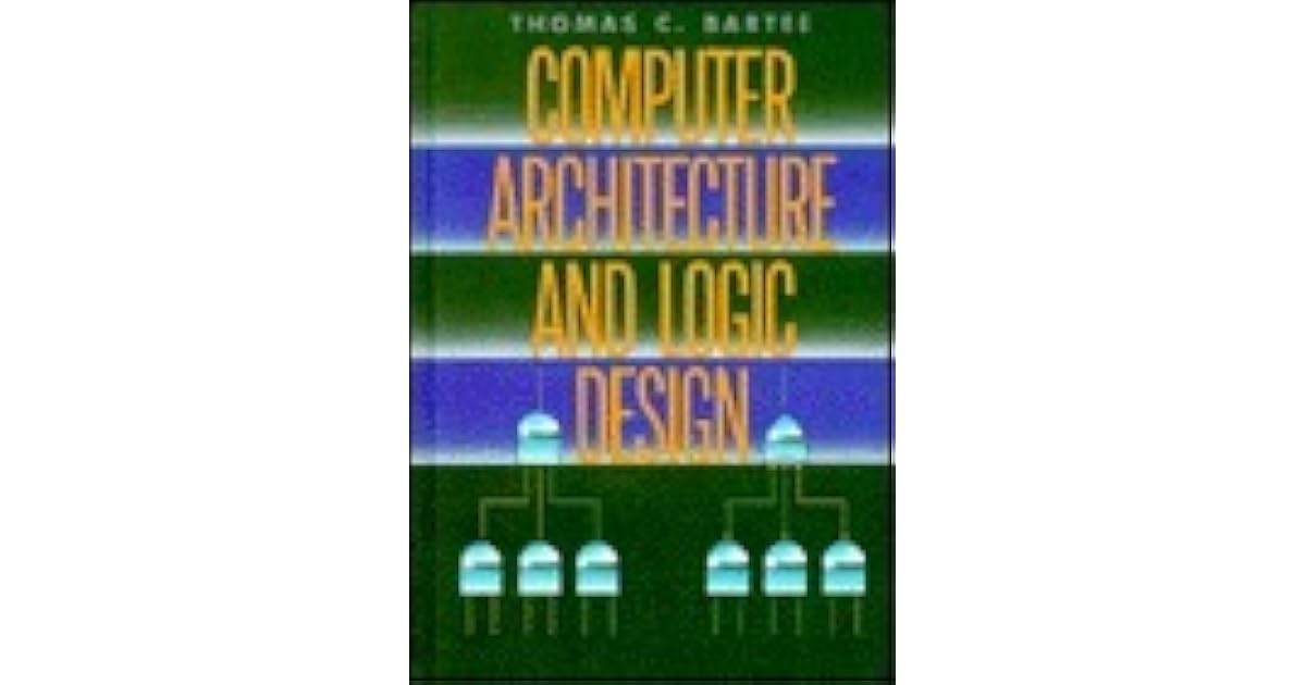 COMPUTER ARCHITECTURE AND LOGIC DESIGN BY THOMAS C BARTEE PDF