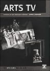 Arts TV: A History of Arts Television in Britain