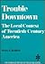 Trouble Downtown: The Local Context of Twentieth-Century America
