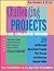 Challenging Projects for Creative Minds: 20 Self-Directed Enrichment Projects That Develop and Showcase Student Ability for Grades 6 & Up