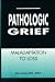 Pathologic Grief: Maladaptation to Loss