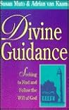 Divine Guidance: Seeking to Find and Follow the Will of God