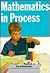 MATHEMATICS IN PROCESS
