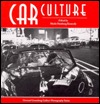 Car Culture (Howard Greenberg Gallery Photograph Series)