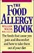 The Food Allergy Book: The Foods That Cause You Pain and Discomfort and How to Take Them Out of Your Diet