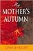 My Mother's Autumn by David Selby