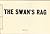 The Swan's Rag by Evan Kennedy