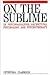 On the Sublime in Psychoanalysis, Archetypal Psychology and Psychotherapy (Exc Business And Economy (Whurr))