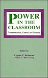 Power in the Classroom: Communication, Control, and Concern (Routledge Communication Series) Power in the Classroom: Communication, Control, and Concern (Routledge Communication Series)