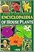 Encyclopedia of House Plants