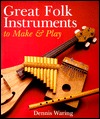 Great Folk Instruments To Make & Play (Paperback)