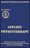 Applied Physiotherapy : Practical Clinical Applications With Emphasis on the Management of Pain and Related Symptoms (Hardcover)