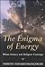 The Enigma of Energy: Where Science & Religion Converge