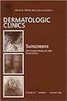 Sunscreens, An Issue of Dermatologic Clinics (Volume 24-1) (The Clinics: Dermatology, Volume 24-1) Sunscreens, An Issue of Dermatologic Clinics (Volume 24-1) (The Clinics: Dermatology, Volume 24-1)