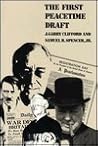 The First Peacetime Draft by J. Garry Clifford