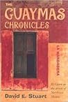 The Guaymas Chronicles by David E. Stuart