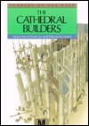 The Cathedral Builders (Peoples of the Past)