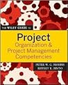 The Wiley Guide to Project Organization and Project Management Competencies (The Wiley Guides to the Management of Projects)
