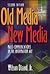 Old Media New Media: Mass Communications in the Information Age