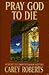 Pray God to Die: A Detective Anne Fitzhugh Mystery